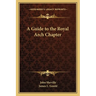 A Guide to the Royal Arch Chapter