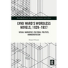 Lynd Ward's Wordless Novels, 1929-1937: Visual Narrative, Cultural Politics, Homoeroticism