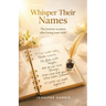 Whisper Their Names: The journey to peace after losing your child