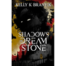 Shadows in Dream Stone