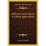 Sullivan's Comic Operas A Critical Appreciation