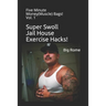 Super Swoll Jail House Exercise Hacks!: Five Minute Money(Muscle) Bags! Vol. 1