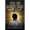 Even the Darkest Night Will End