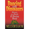 Dancing with Dinosaurs: Ministry in a Hostile & Hurting World