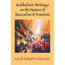Kabbalistic Writings on the Nature of Masculine & Feminine