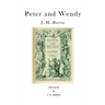 Peter and Wendy: Peter Pan; Or, the Boy Who Wouldn't Grow Up