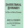 Institutional Economics: Its Place in Political Economy, Volume 2