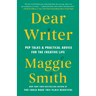 Dear Writer: Pep Talks & Practical Advice for the Creative Life