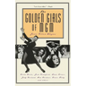 The Golden Girls of MGM: Greta Garbo, Joan Crawford, Lana Turner, Judy Garland, Ava Gardner, Grace Kelly, and Others