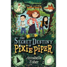 The Secret Destiny of Pixie Piper