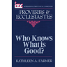 Proverbs and Ecclesiastes: Who Knows What Is Good?