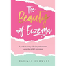 The Beauty of Eczema: A Guide To Living a Life Beyond Eczema Using The Hope Principles