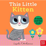 This Little Kitten: A Touch and Feel Book