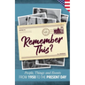 Remember This?: People, Things and Events from 1950 to the Present Day (US Edition)