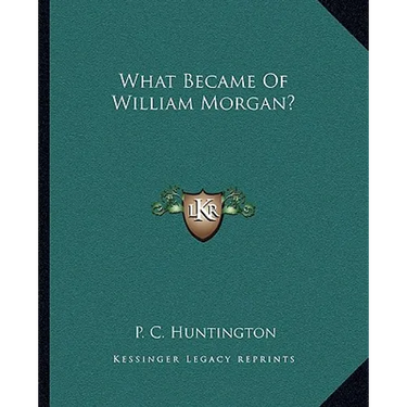 What Became Of William Morgan?