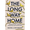 The Long Way Home: Lifelong Learner's Guide to Authenticity and Transformation