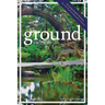 Ground Fiction: Vol. 2, Issue 1: Spring / Summer 2021