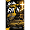 Goal-Driven Faith: 40 Inspirational Soccer Devotionals for Young Players to Build Unshakeable Faith, Confidence, and Championship Character (European