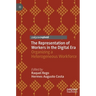 The Representation of Workers in the Digital Era: Organizing a Heterogeneous Workforce