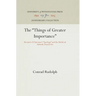 The Things of Greater Importance: Bernard of Clairvaux's Apologia and the Medieval Attitude Toward Art