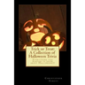 Trick or Treat: A Collection of Halloween Trivia: Everything you wanted to know about Halloween!!!