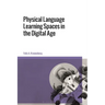 Physical Language Learning Spaces in the Digital Age