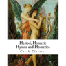 Hesiod, Homeric Hymns and Homerica: Homer