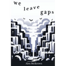 We Leave Gaps