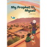 My Prophet (s), Myself