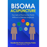 Bisoma Acupuncture: Two Sets of Five Horary Points Without a Disease Diagnosis