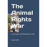 The Animal Rights War: Lost Souls and Shattered Lives