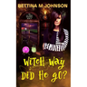 Witch Way Did He Go?: A Lily Sweet: Briar Witch Cozy Mystery 4