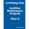 Certifying Your Maintenance First Class - Facilities