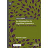 An Introduction to Cognitive Economics: The Science of Mistakes