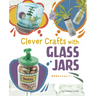 Clever Crafts with Glass Jars