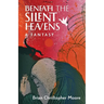 Beneath the Silent Heavens: A Fantasy