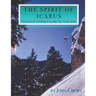 The Spirit of Icarus: Tales of Flying Close To The Sun