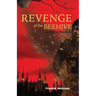 Revenge of the Beehive: An Entirely True Story