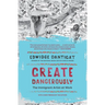 Create Dangerously: The Immigrant Artist at Work