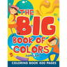 The Big Book of Colors: Coloring Book 400 Pages