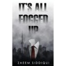 It's All Fogged Up