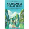 The Ultimate Vietnamese Phrase Book: 1001 Vietnamese Phrases for Beginners and Beyond!