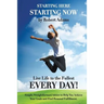 Starting Here, Starting Now!: Live Life to the Fullest Every Day!