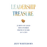 Leadership Treasure: 25 Bits of Gold Discovered From 25 Years as a CEO