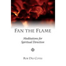Fan the Flame: Meditations for Spiritual Direction