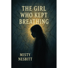 The Girl Who Kept Breathing