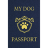 My Dog Passport: Pet Care Planner Book, Dog Health Care Log, Pet Vaccination Record, Dog Training Log, Pet Information Book, New Puppy Gift
