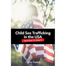 Child Sex Trafficking in the USA and How To Stop It