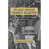 The Great American Transit Disaster: A Century of Austerity, Auto-Centric Planning, and White Flight
