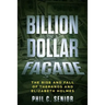 Billion Dollar Facade: The Rise And Fall Of Theranos And Elizabeth Holmes